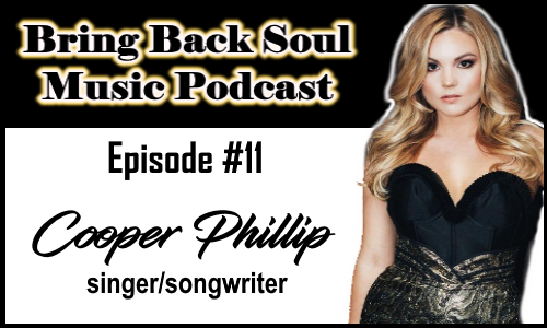 Episode 11 - A Conversation with Cooper Phillip - Bring Back Soul Music