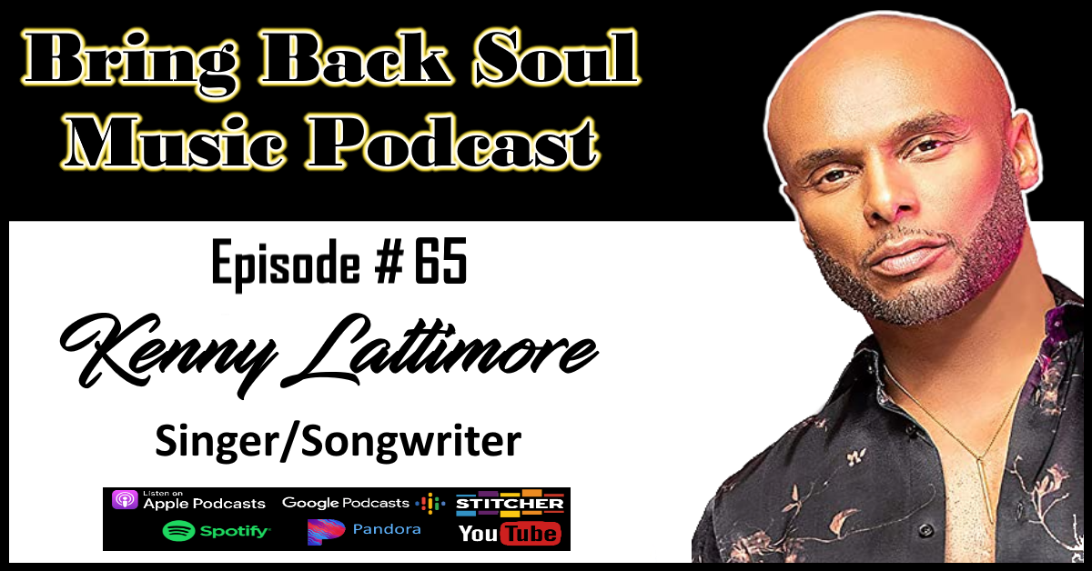 Getting To Know R&B Legend Kenny Lattimore - Bring Back Soul Music